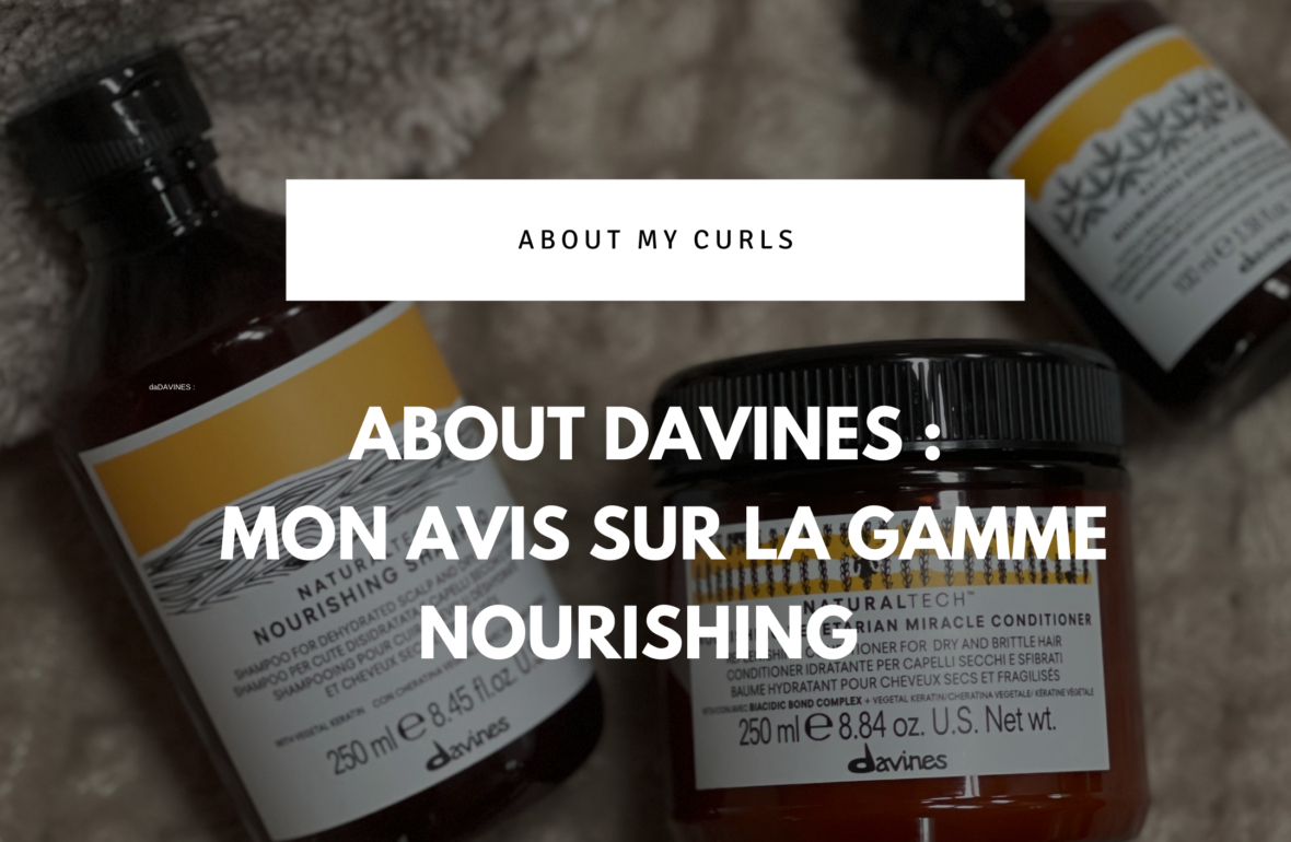 Davines - Mona vis sur la gamme Nourishing